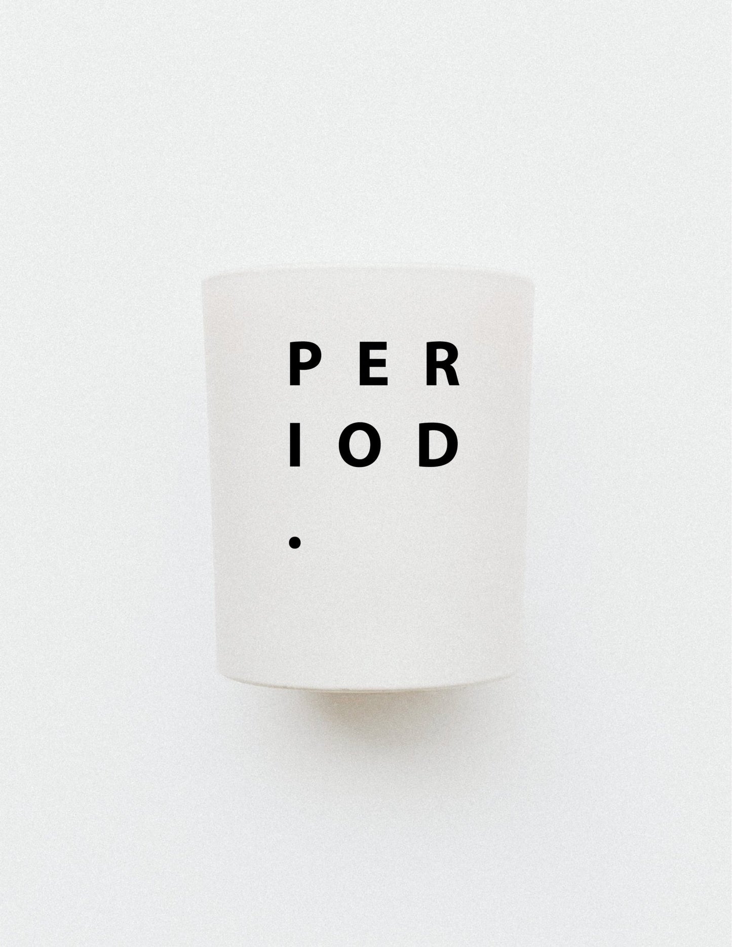 PERIOD. the perfect size